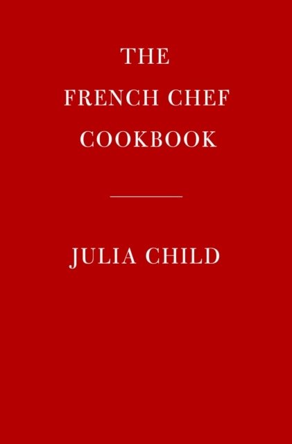 The French Chef Cookbook