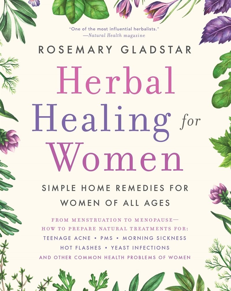 Herbal Healing For Women: Simple Home Remedies For Women Of