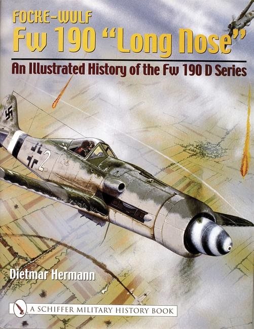 Focke-wulf fw 190 "long nose" - an illustrated history of the fw 190 d seri