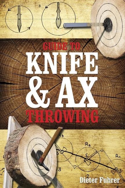 Guide To Knife & Ax Throwing