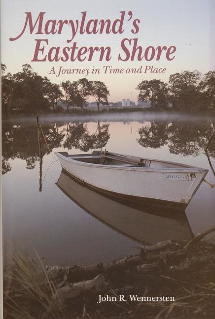 Marylands eastern shore - a journey in time and place