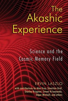 Akashic experience - science and the cosmic memory field