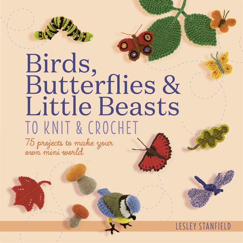 Birds, Butterflies  Little Beasts to Knit  Crochet