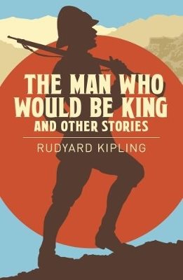 Man who would be king & other stories