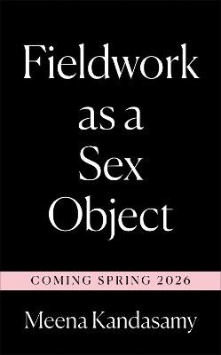 Fieldwork as a Sex Object