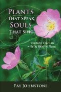 Plants that speak, souls that sing - transform your life with the spirit of