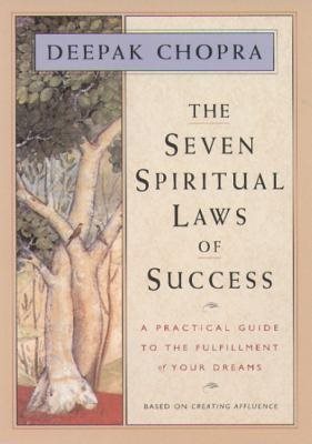Seven Spiritual Laws Of Success: A Practical Guide To Wealth
