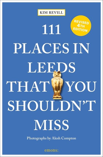 111 Places In Leeds That You Shouldnt Miss
