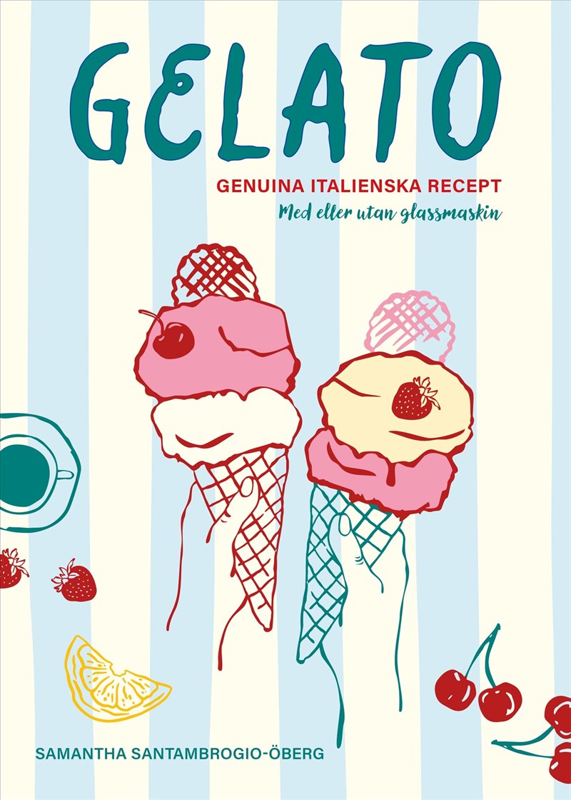 Gelato : genuina italienska recept