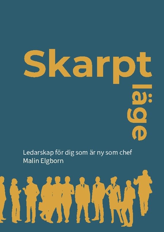 Skarpt läge : ledarskap för dig som är ny som chef