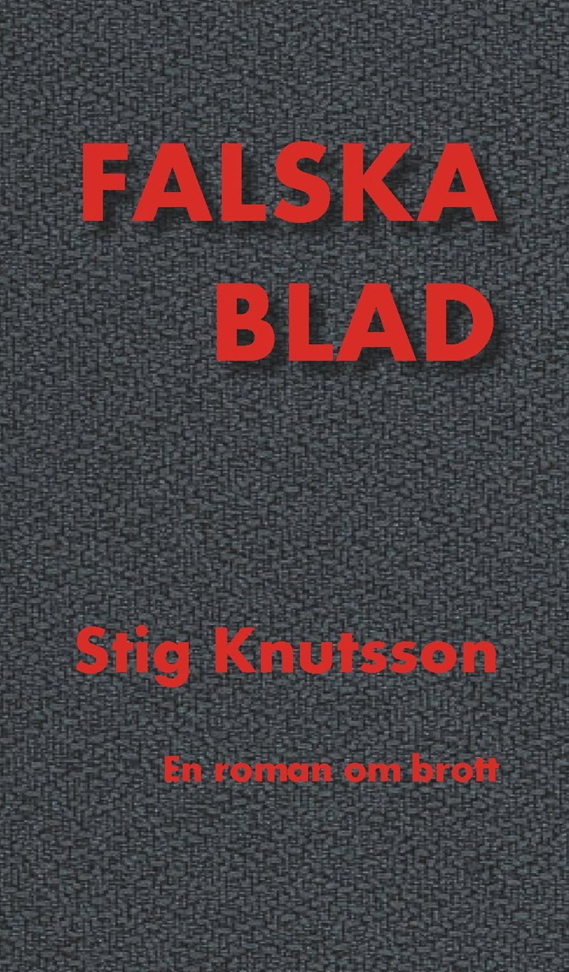 Falska blad : en roman om ett brott