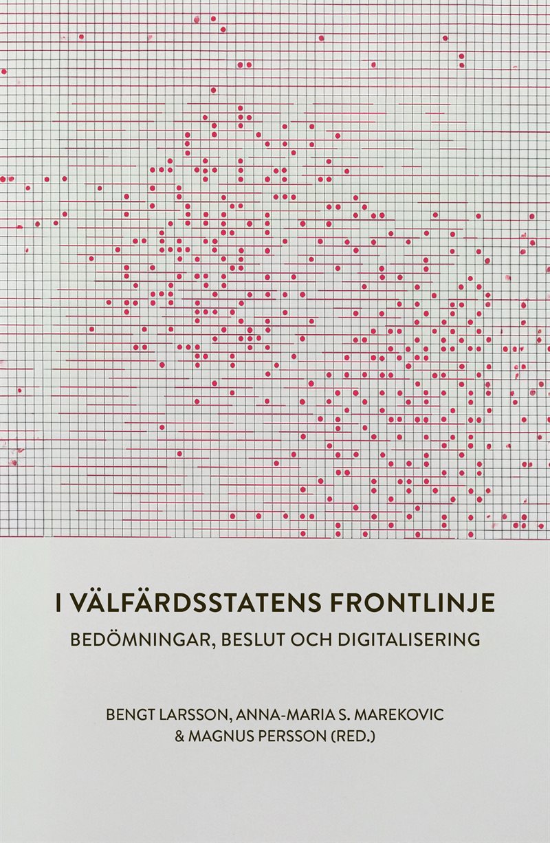 I välfärdsstatens frontlinje : bedömningar, beslut och digitalisering
