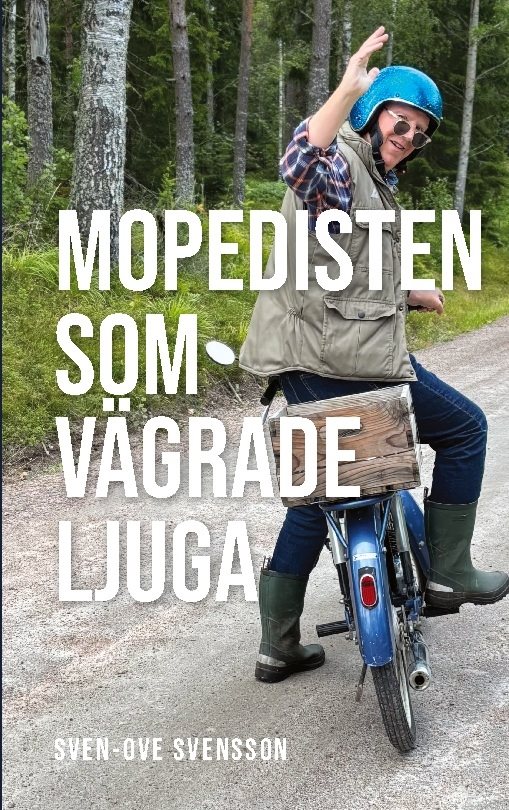 Mopedisten som vägrade ljuga : roliga krönikor, arga dikter & tvärt om