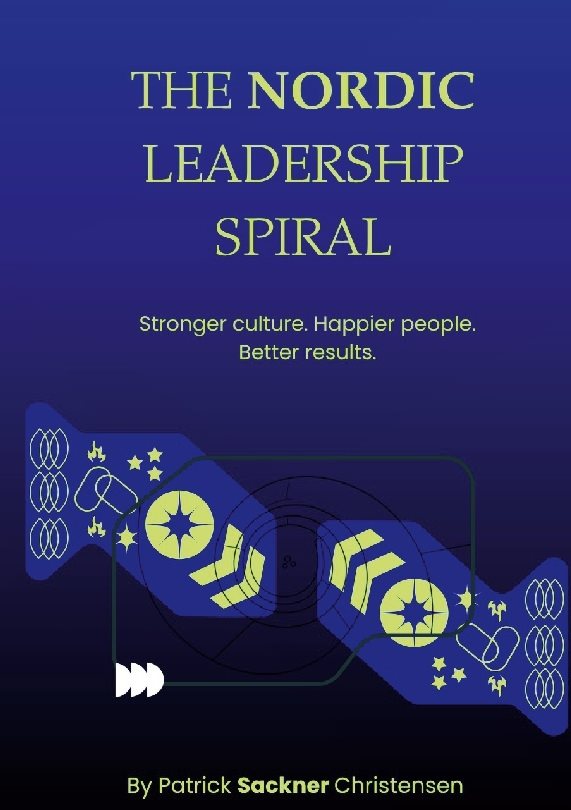 The Nordic leadership spiral : stronger culture, happier people, better results