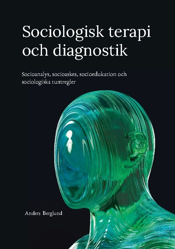 Sociologisk terapi och diagnostik : Socioanalys, socioaskes, socioedukation