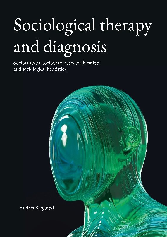 Sociological therapy and diagnosis : Socioanalysis, sociopratice, socioeduc