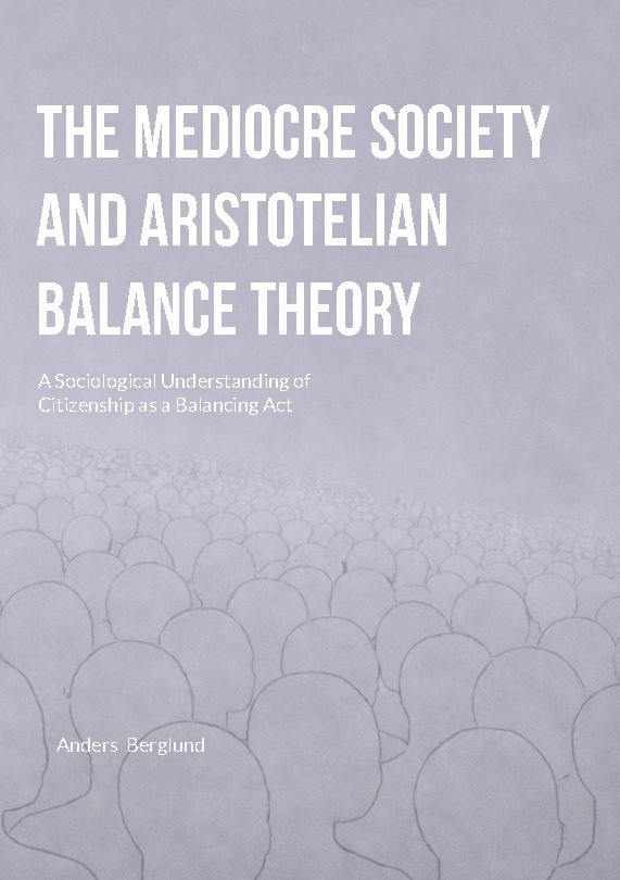 The Mediocre Society and Aristotelian Balance Theory : A Sociological Under