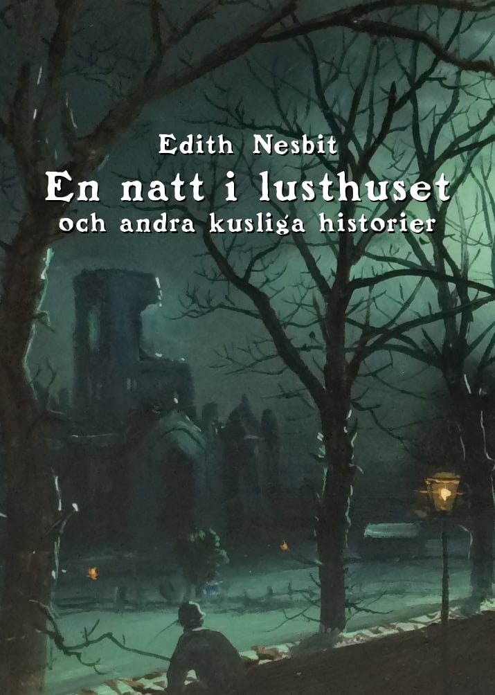 En natt i lusthuset och andra kusliga historier