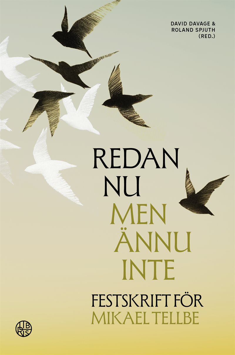 Redan nu men ännu inte - Festskrift för Mikael Tellbe