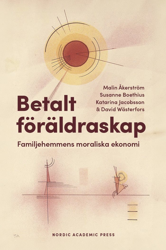 Betalt föräldraskap : familjehemmens moraliska ekonomi