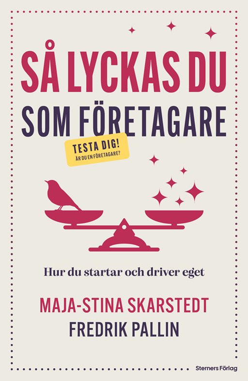 Så lyckas du som företagare : hur du startar och driver eget