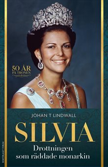 Silvia : drottningen som räddade monarkin