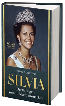 Silvia : drottningen som räddade monarkin