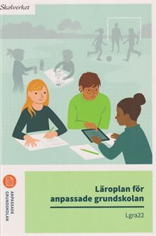 Läroplan för anpassade grundskolan. Lgra22 : Uppdaterad 2025