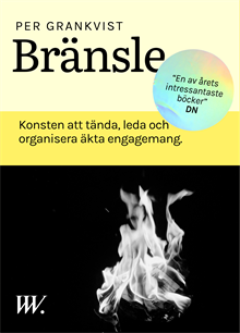 Bränsle : konsten att tända, leda och organisera äkta engagemang